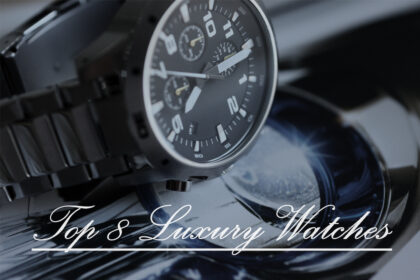 Top 8 Luxury Watches