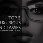 5 Most Luxurious Vision Glasses Brands