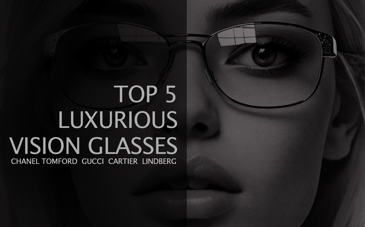 5 Most Luxurious Vision Glasses Brands